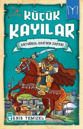 Küçük Kayılar - Ertuğrul Gazi'nin Zaferi | Kitap Ambarı