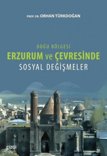 Erzurum ve Çevresi Sosyal Değişimler | Kitap Ambarı