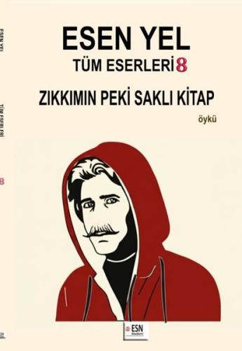 Esen Yel Tüm Eserleri 8 - Zıkkımın Peki Saklı Kitap | Kitap Ambarı