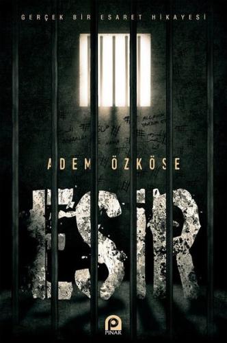 Esir: Gerçek Bir Esaret Hikayesi