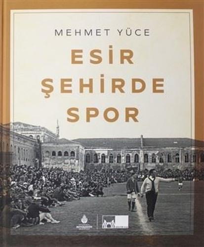 Esir Şehirde Spor (Ciltli)