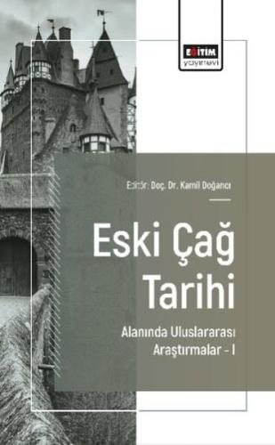 Eski Çağ Tarihi Alanında Uluslararası Araştırmalar 1 | Kitap Ambarı