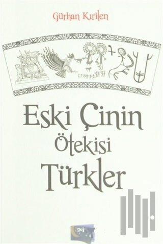 Eski Çinin Ötekisi Türkler