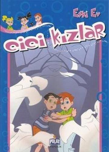 Eski Ev - Cici Kızlar
