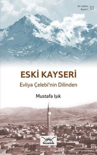 Eski Kayseri Evliya Çelebinin Dilinden