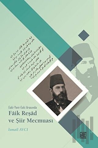 Eski-Yeni-Eski Arasında Faik Reşad ve Şiir Mecmuası