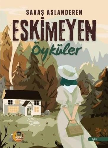 Eskimeyen Öyküler | Kitap Ambarı