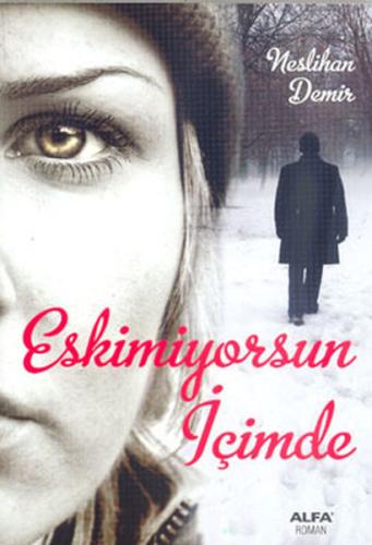 Eskimiyorsun İçimde | Kitap Ambarı