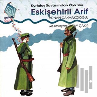 Eskişehirli Arif Kurtuluş Savaşı’ndan Öyküler | Kitap Ambarı