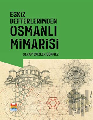 Eskiz Defterlerimden Osmanlı Mimarisi (Ciltli)
