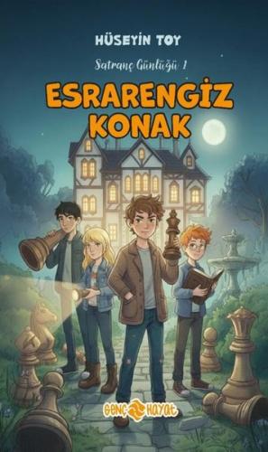 Esrarengiz Konak - Satranç Günlüğü 1 | Kitap Ambarı