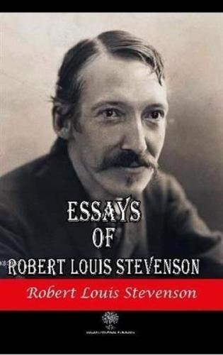 Essays of Robert Louis Stevenson | Kitap Ambarı