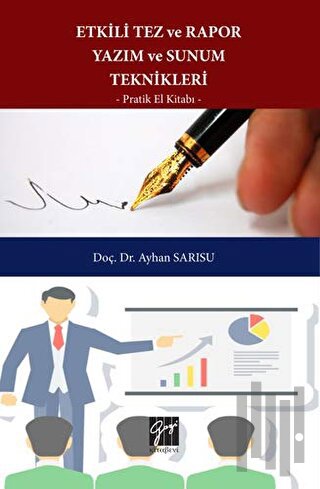 Etkili Tez ve Rapor Yazım ve Sunum Teknikleri Pratik El Kitabı