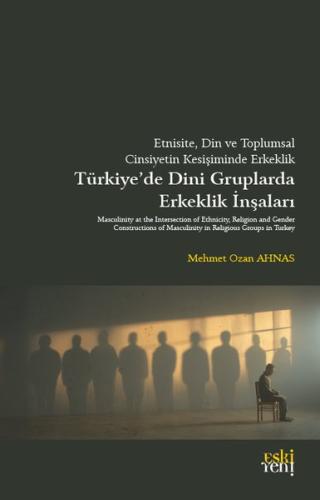 Etnisite Din ve Toplumsal Cinsiyetin Kesişiminde Erkeklik