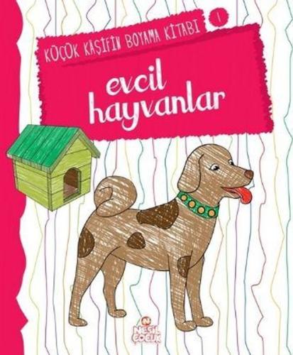 Evcil Hayvanlar - Küçük Kaşifin Boyama Kitabı 1 | Kitap Ambarı