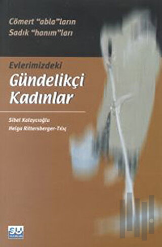 Evlerimizdeki Gündelikçi Kadınlar