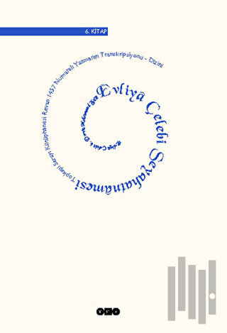 Evliya Çelebi Seyahatnamesi 6. Kitap Topkapı Sarayı Kütüphanesi Revan 1457 Numaralı Yazmanın Transkripsiyonu - Dizini (Ciltli)