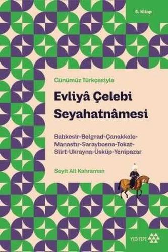 Evliya Çelebi Seyahatnamesi - Günümüz Türkçesiyle 5. Kitap