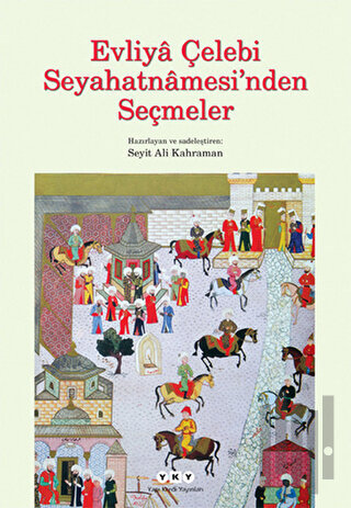 Evliya Çelebi Seyahatnamesi’nden Seçmeler | Kitap Ambarı