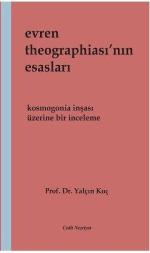 Evren Theographia'sının Esasları - Kosmogonia İnşası Üzerine Bir İnceleme