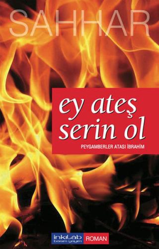 Ey Ateş Serin Ol | Kitap Ambarı
