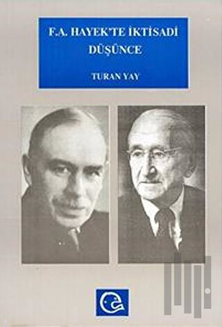 F. A. Hayek’te İktisadi Düşünce Hayek ve Keynes / Keynesciler Tartışması