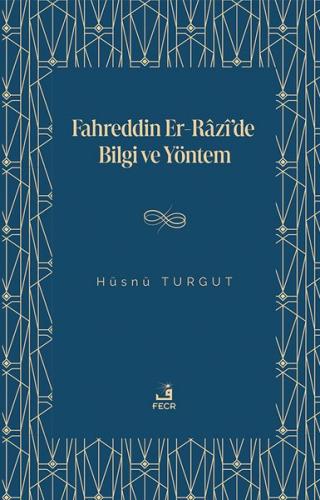 Fahreddin er-Razi’de Bilgi ve Yöntem | Kitap Ambarı