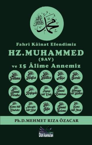 Fahri Kainat Efendimiz ve 15 Alime Annemiz