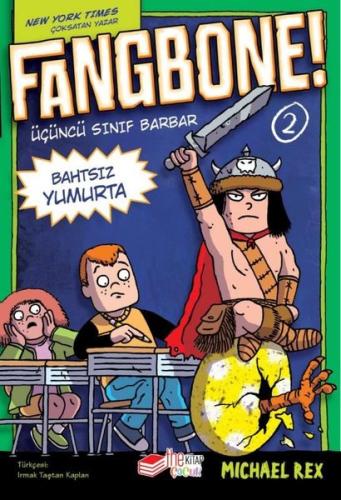 Fangbone! 2 - Üçüncü Sınıf Barbar Bahtsız Yumurta | Kitap Ambarı