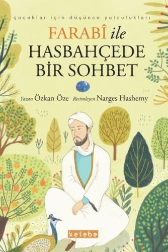 Farabi İle Hasbahçede Bir Sohbet - Çocuklar İçin Düşünce Yolculukları 