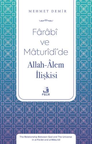 Farabi ve Maturidi'de Allah - Alem İlişkisi