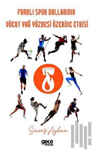 Farklı Spor Dallarının Vücut Yağ Yüzdesi Üzerine Etkisi