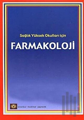Farmakoloji Sağlık Yüksek Okulları İçin