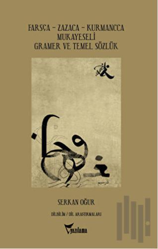 Farsça - Zazaca - Kurmancca Mukayeseli Gramer ve Temel Sözlük