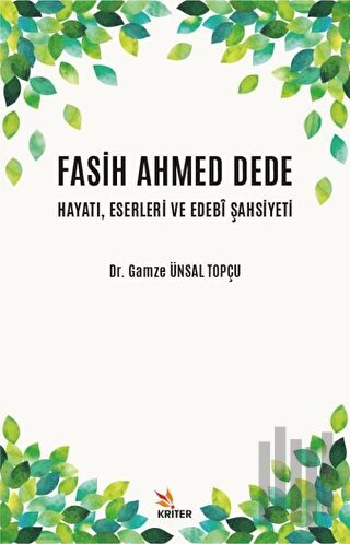 Fasih Ahmed Dede Hayatı, Eserleri ve Edebi Şahsiyeti