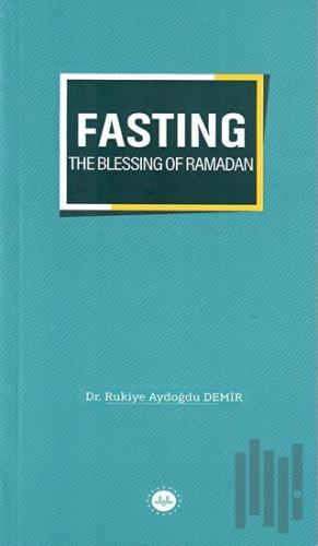Fasting The Blessing Of Ramadan