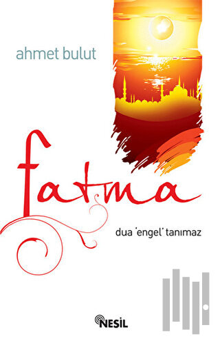 Fatma - Dua Engel Tanımaz