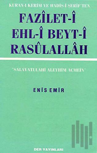 Fazilet-i Ehl-i Beyt-i Rasulallah Kuran-ı Kerim ve Hadis-i Şerif’ten