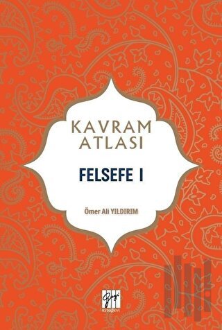 Felsefe 1 - Kavram Atlası