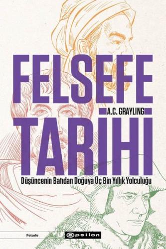 Felsefe Tarihi: Düşüncenin Batıdan Doğuya Üç Bin Yıllık Yolculuğu
