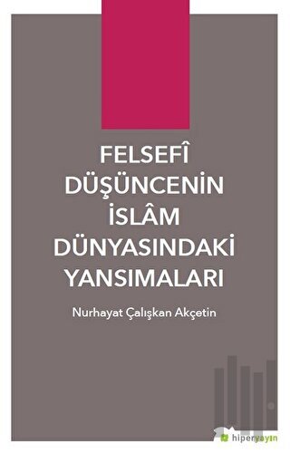 Felsefi Düşüncenin İslam Dünyasındaki Yansımaları