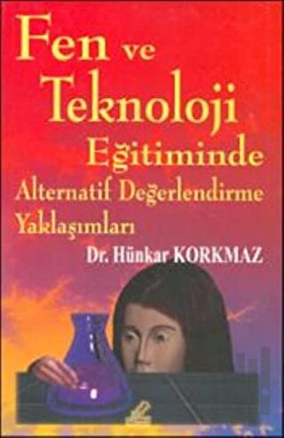 Fen ve Teknoloji Eğitiminde Alternatif Değerlendirme Yaklaşımları