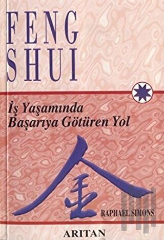 Feng Shui İş Yaşamında Başarıya Götüren Yol