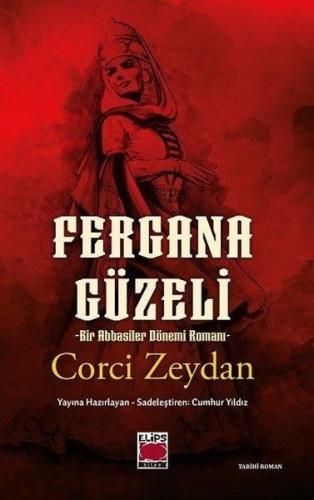 Fergana Güzeli - Bir Abbasiler Dönemi Romanı