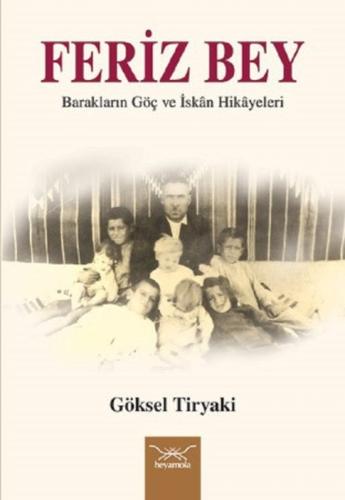 Feriz Bey-Barakların Göç ve İskan Hikayeleri | Kitap Ambarı