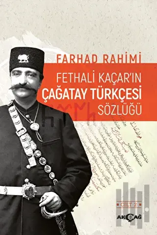 Fethali Kaçar'ın Çağatay Türkçesi Sözlüğü Cilt: 2