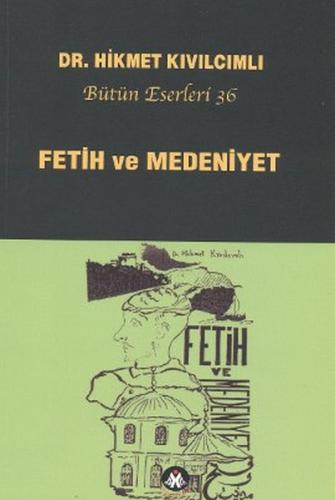 Fetih ve Medeniyet | Kitap Ambarı