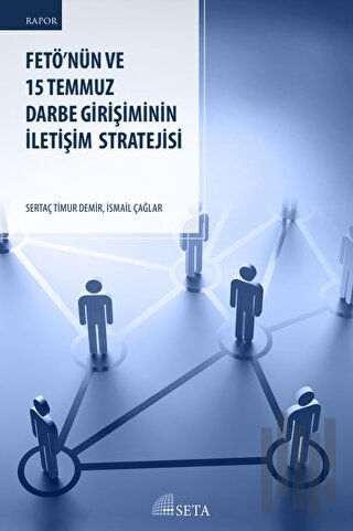 FETÖ’nün ve 15 Temmuz Darbe Girişiminin İletişim Stratejisi