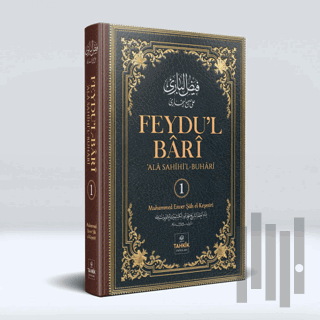 Feydu’l Bari Ala Sahıhi’l Buhari 1. Cilt (Ciltli)