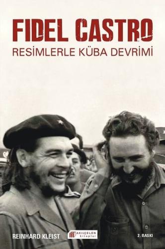 Fidel Castro - Resimlerle Küba Devrimi